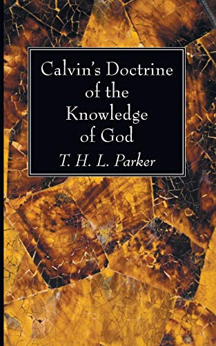 Beispielbild fr Calvin's Doctrine of the Knowledge of God zum Verkauf von Windows Booksellers
