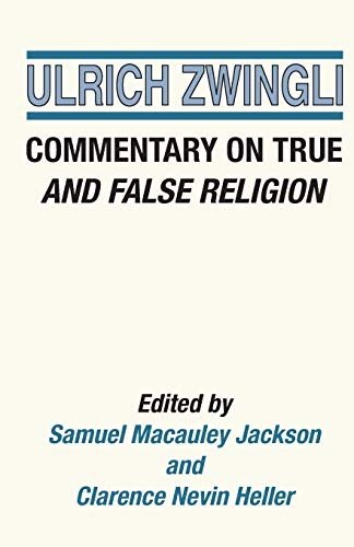 9781498232876: Commentary on True and False Religion: 3 (Latin Works and Correspondence of Huldreich Zwingli)