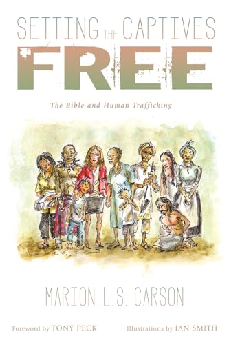9781498233460: Setting the Captives Free: The Bible and Human Trafficking