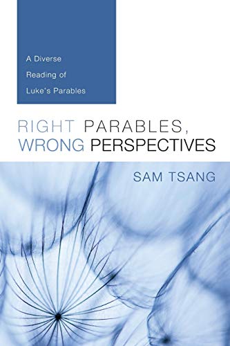 9781498233583: Right Parables, Wrong Perspectives: A Diverse Reading of Luke's Parables