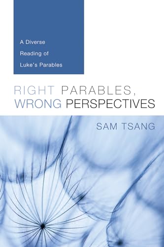 9781498233583: Right Parables, Wrong Perspectives: A Diverse Reading of Luke's Parables