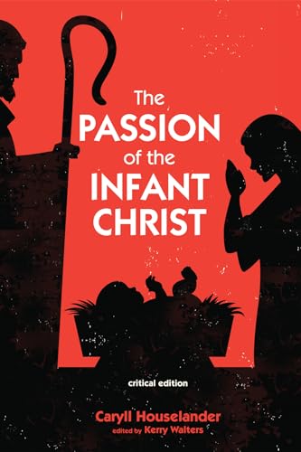9781498234153: The Passion of the Infant Christ: Critical Edition