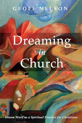 Beispielbild fr Dreaming in Church: Dream Work as a Spiritual Practice for Christians zum Verkauf von Windows Booksellers