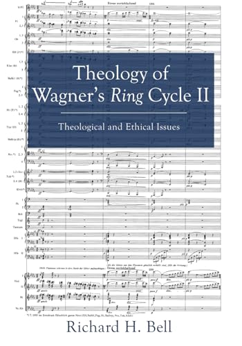

Theology of Wagner's Ring Cycle II: Theological and Ethical Issues