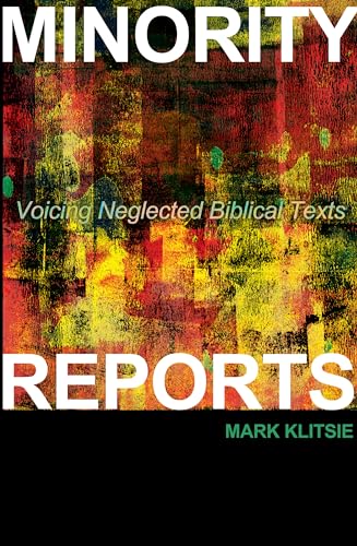Stock image for Minority Reports: Voicing Neglected Biblical Texts for sale by Cronus Books