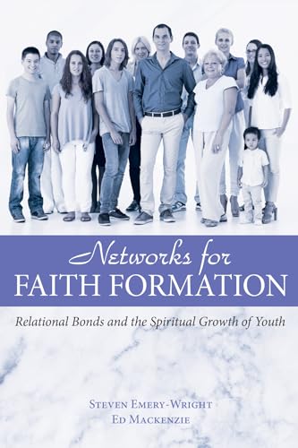 Beispielbild fr Networks for Faith Formation: Relational Bonds and the Spiritual Growth of Youth zum Verkauf von Windows Booksellers