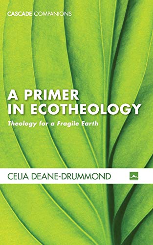Beispielbild fr A Primer in Ecotheology: Theology for a Fragile Earth (Cascade Companions) zum Verkauf von BooksRun