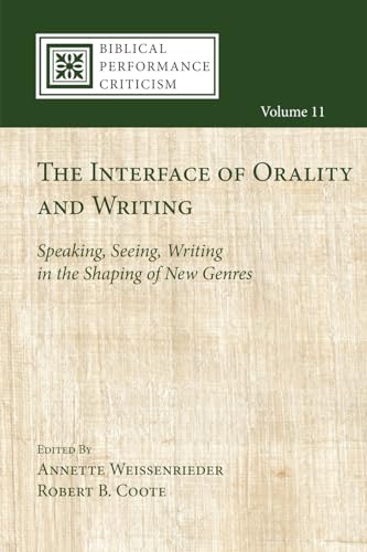 Stock image for The Interface of Orality and Writing: Speaking, Seeing, Writing in the Shaping of New Genres (Biblical Performance Criticism) for sale by Regent College Bookstore