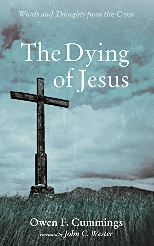 Beispielbild fr The Dying of Jesus: Words and Thoughts from the Cross zum Verkauf von Windows Booksellers