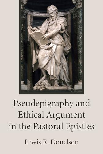 Stock image for Pseudepigraphy and Ethical Argument in the Pastoral Epistles (Hermeneutische Untersuchungen Zur Theologie) for sale by Lakeside Books