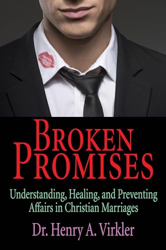 9781498238229: Broken Promises: Understanding, Healing, and Preventing Affairs in Christian Marriages