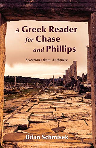 Imagen de archivo de A Greek Reader for Chase and Phillips: Selections from Antiquity a la venta por Books Unplugged