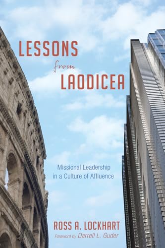 Stock image for Lessons from Laodicea: Missional Leadership in a Culture of Affluence for sale by Revaluation Books