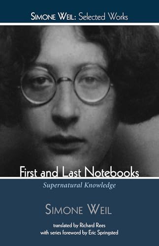 9781498239196: First and Last Notebooks: Supernatural Knowledge (Simone Weil: Selected Works)
