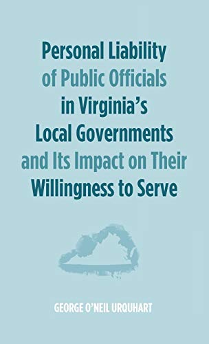 Imagen de archivo de Personal Liability of Public Officials in Virginia's Local Governments and Its Impact on Their Willingness to Serve a la venta por Lakeside Books