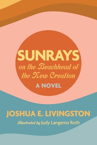 Stock image for Sunrays on the Beachhead of the New Creation for sale by Lakeside Books