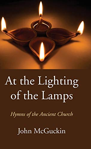 9781498240468: At The Lighting Of The Lamps: Hymns of the Ancient Church