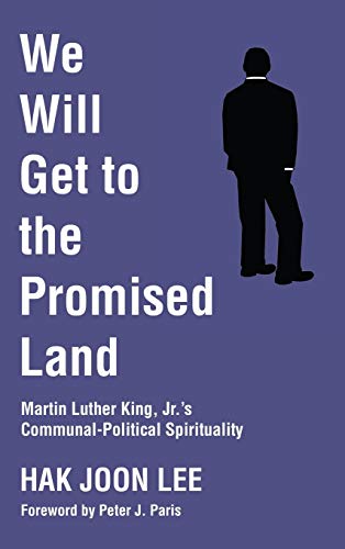 Stock image for We Will Get to the Promised Land: Martin Luther King, Jr.'s Communal-Political Spirituality for sale by Revaluation Books
