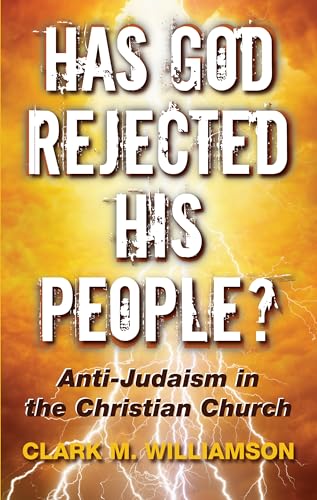 9781498244299: Has God Rejected His People?: Anti-Judaism in the Christian Church