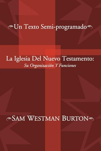 9781498246347: La Iglesia Del Nuevo Testamento: Su Organizacion y Funciones (Spanish Edition)