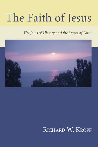 9781498247481: The Faith of Jesus: The Jesus of History and the Stages of Faith