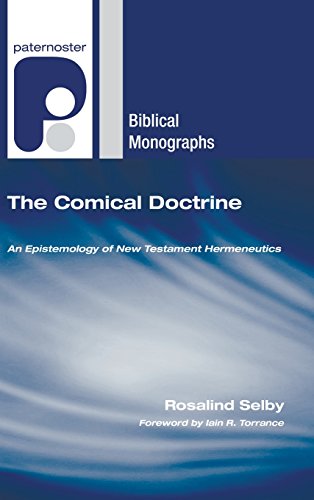 Stock image for The Comical Doctrine: An Epistemology of New Testament Hermeneutics (Paternoster Biblical Monographs) for sale by Revaluation Books