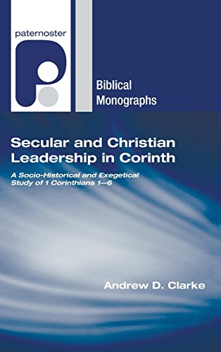 9781498248778: Secular and Christian Leadership in Corinth: A Socio-Historical and Exegetical Study of 1 Corinthians 1-6 (Paternoster Biblical Monographs)