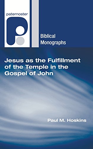 9781498249324: Jesus as the Fulfillment of the Temple in the Gospel of John (Paternoster Biblical Monographs)