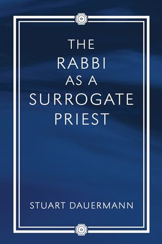 Stock image for The Rabbi as a Surrogate Priest for sale by Ria Christie Collections