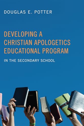 Beispielbild f�r Developing a Christian Apologetics Educational Program: In the Secondary School zum Verkauf von Ria Christie Collections