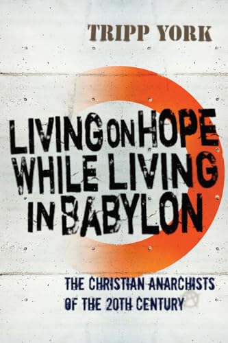 Stock image for Living on Hope While Living in Babylon for sale by Lakeside Books