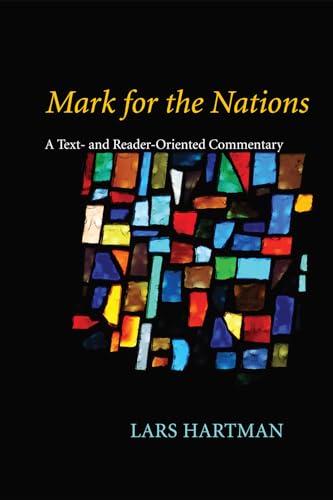 9781498251341: Mark for the Nations: A Text- And Reader-Oriented Commentary