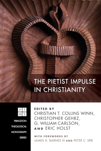 9781498253437: The Pietist Impulse in Christianity (Princeton Theological Monograph)