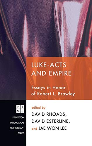 9781498254984: Luke-Acts and Empire: Essays in Honor of Robert L. Brawley: 151