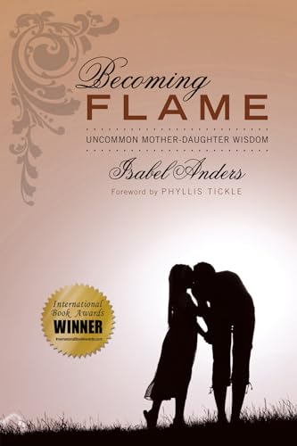 Stock image for Becoming Flame: Uncommon Mother-Daughter Wisdom for sale by Revaluation Books