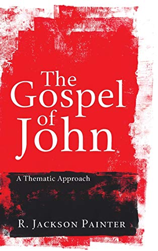Imagen de archivo de The Gospel of John: A Thematic Approach a la venta por Revaluation Books