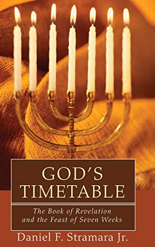 9781498257015: God's Timetable: The Book of Revelation and the Feast of Seven Weeks