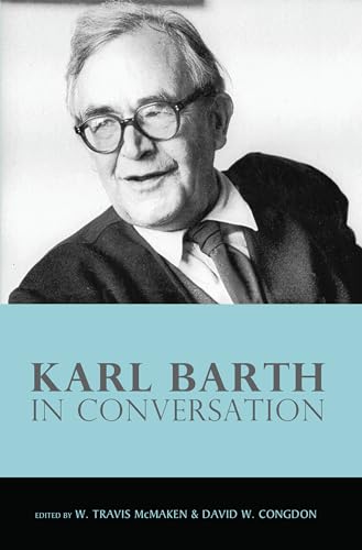 9781498257299: Karl Barth in Conversation