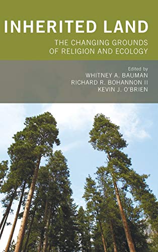 9781498258654: Inherited Land: The Changing Grounds of Religion and Ecology