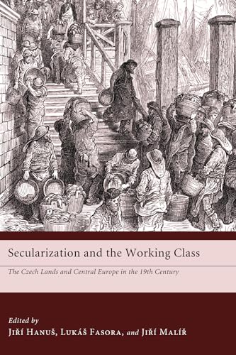 9781498258784: Secularization and the Working Class: The Czech Lands and Central Europe in the 19th Century