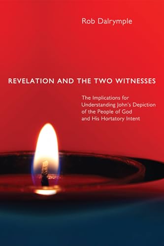 9781498259330: Revelation and the Two Witnesses