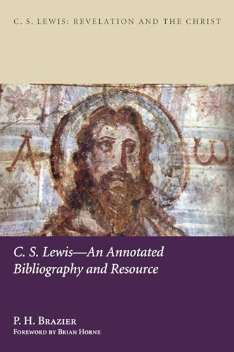 9781498262767: C.S. Lewis-An Annotated Bibliography and Resource (4) (C. S. Lewis: Revelation and the Christ)