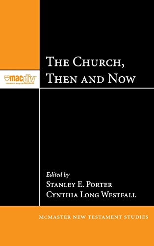 Stock image for The Church, Then and Now (McMaster New Testament Studies) for sale by Lakeside Books