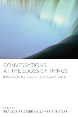 9781498263030: Conversations at the Edges of Things: Reflections for the Church in Honor of John Goldingay