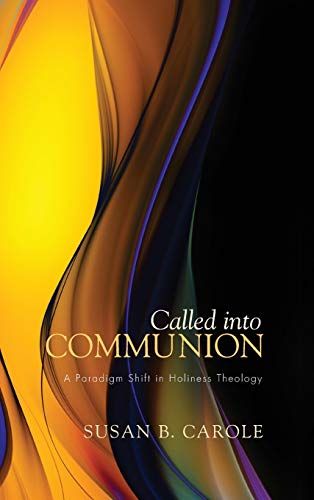 9781498263054: Called into Communion: A Paradigm Shift in Holiness Theology