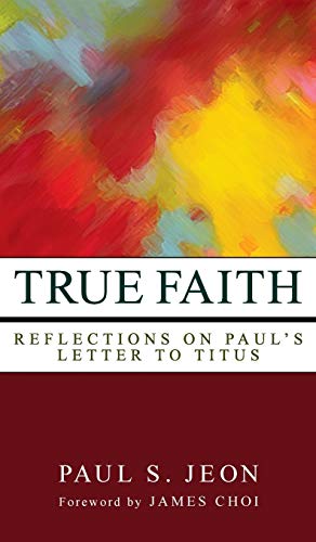 9781498263337: True Faith: Reflections on Paul's Letter to Titus
