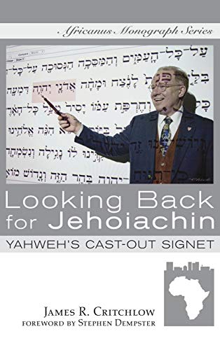 Stock image for Looking Back for Jehoiachin: Yahweh's Cast-Out Signet (Africanus Monograph) for sale by Revaluation Books