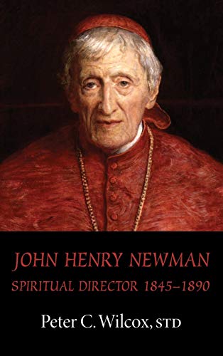 Stock image for John Henry Newman: Spiritual Director 1845-1890 for sale by Revaluation Books