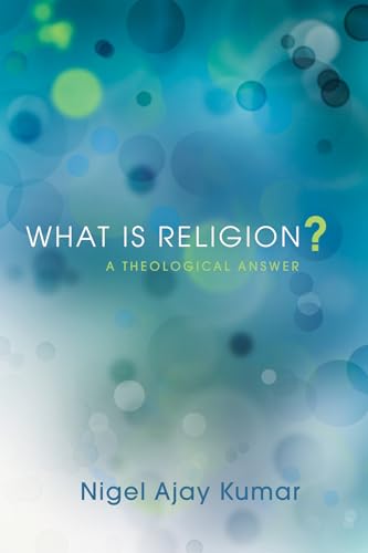 9781498266277: What Is Religion?: A Theological Answer