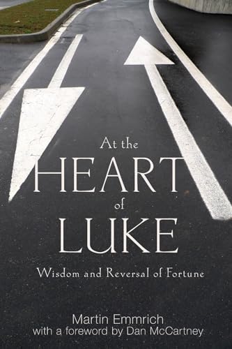 Stock image for At the Heart of Luke: Wisdom and Reversal of Fortune for sale by Revaluation Books